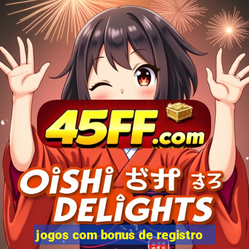 jogos com bonus de registro